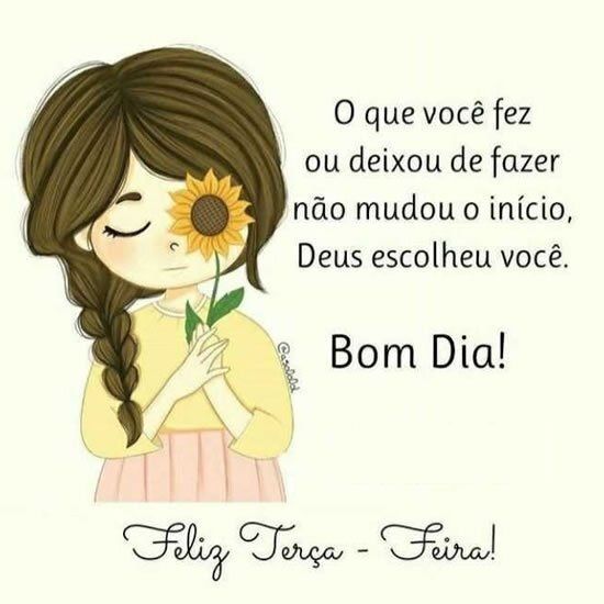 Deus escolheu você feliz terça feira