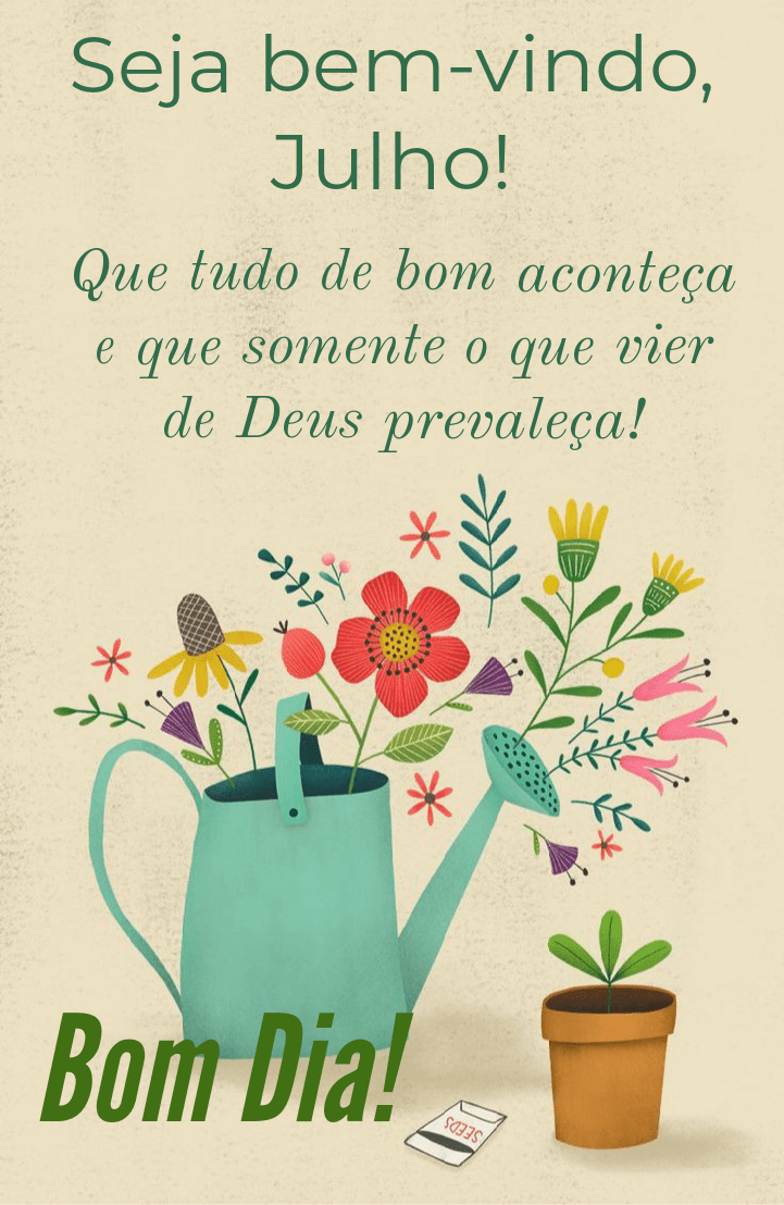 Mensagens de bom dia e bem vindo julho