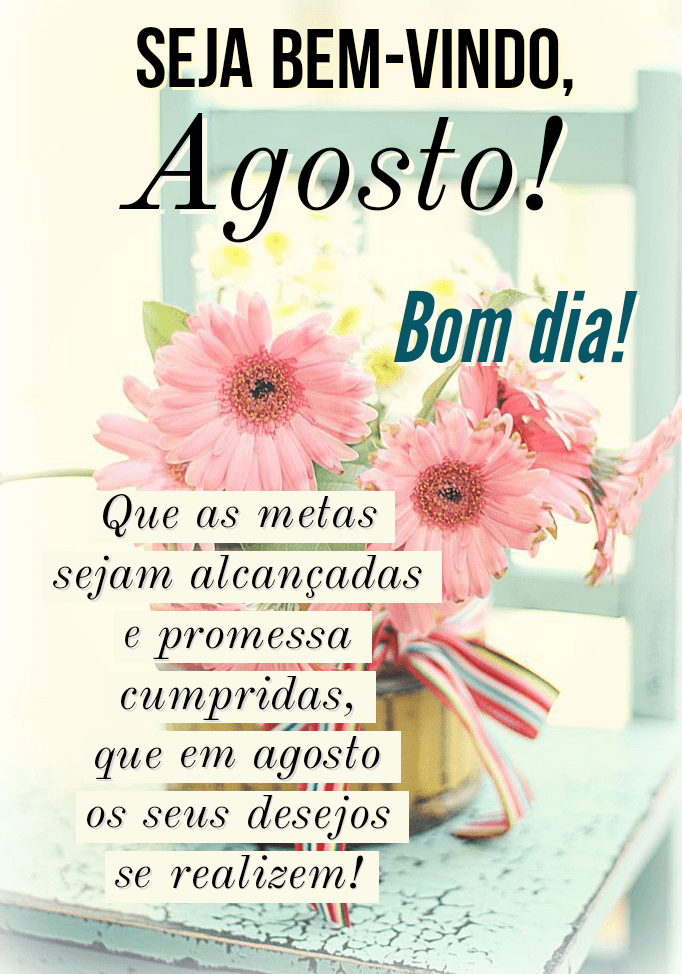 Agosto, Mensagens, Imagens e Frases #5018