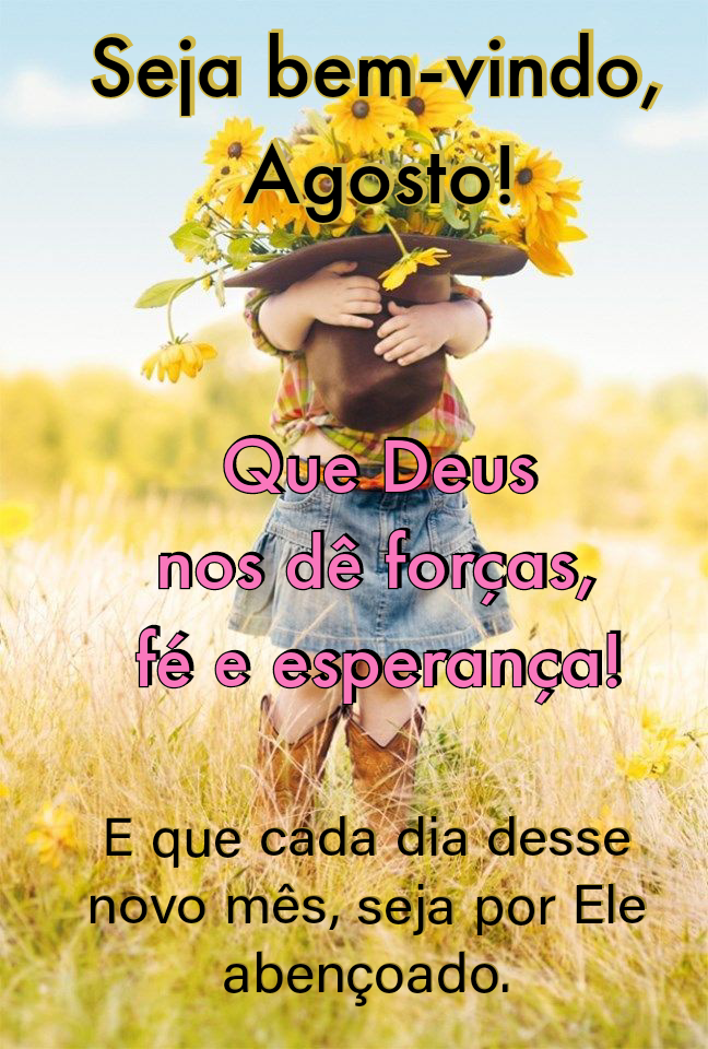 Agosto, Mensagens, Imagens e Frases #5018