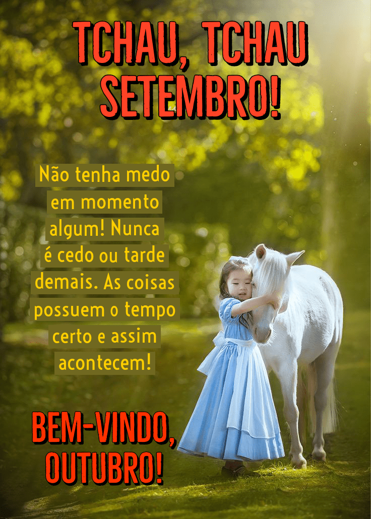 Tchau tchau setembro bem vindo outubro