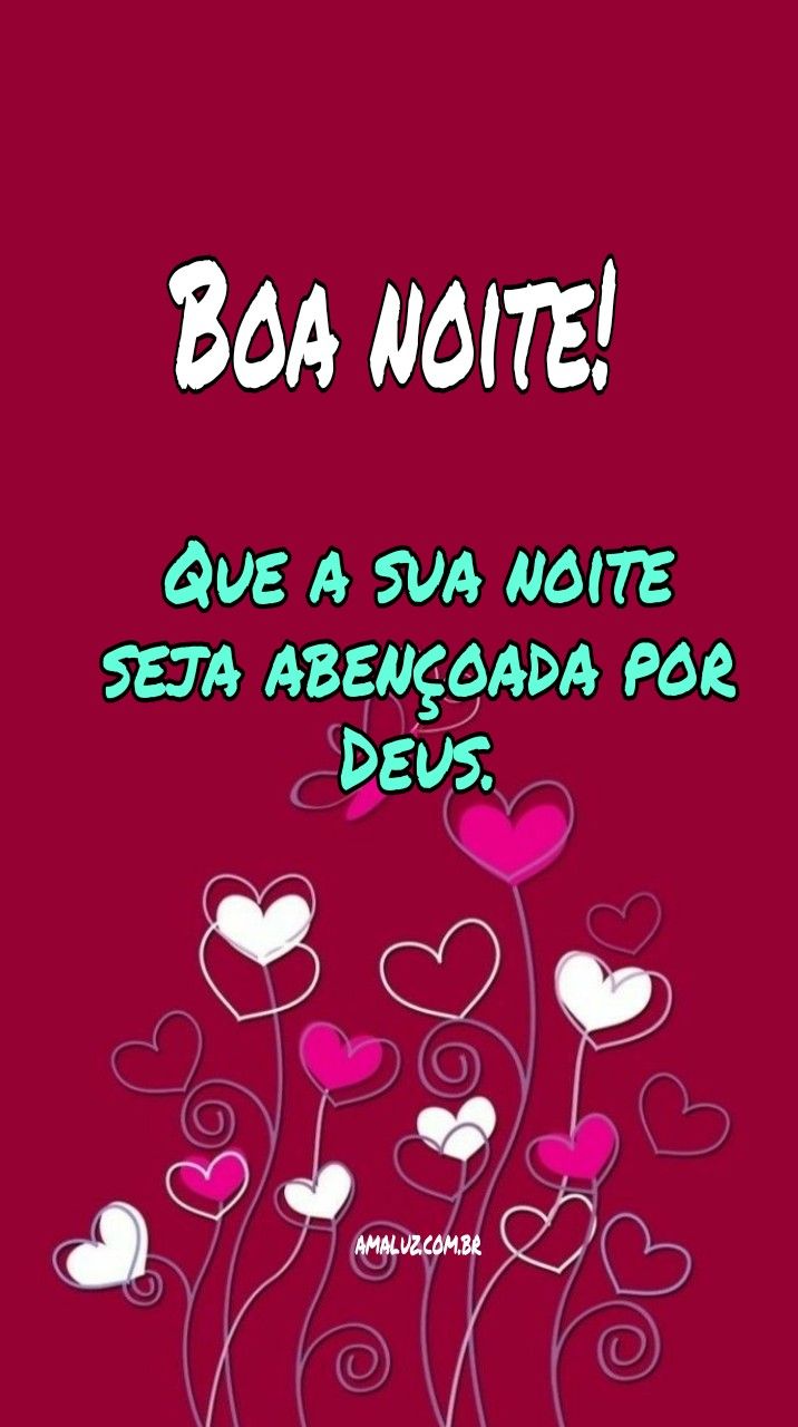 Boa noite! Que a sua noite seja abençoada por Deus.