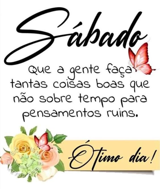 Sábado faça coisas boas