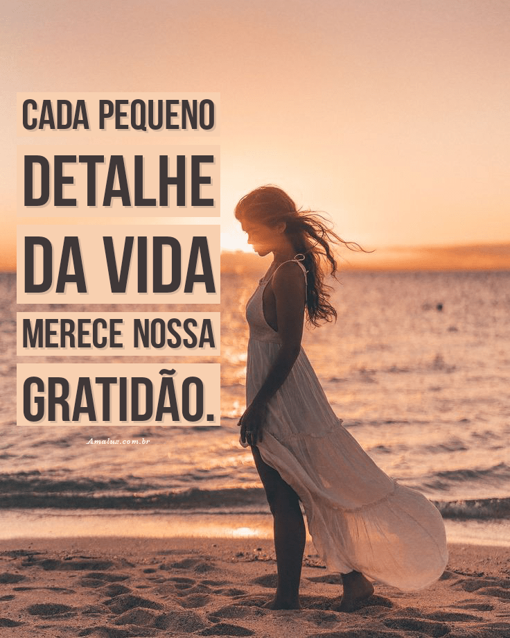 Agradeça pelos pequenos detalhes