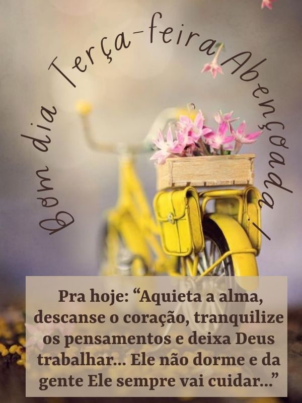 Bom dia terça feira abençoada Deus