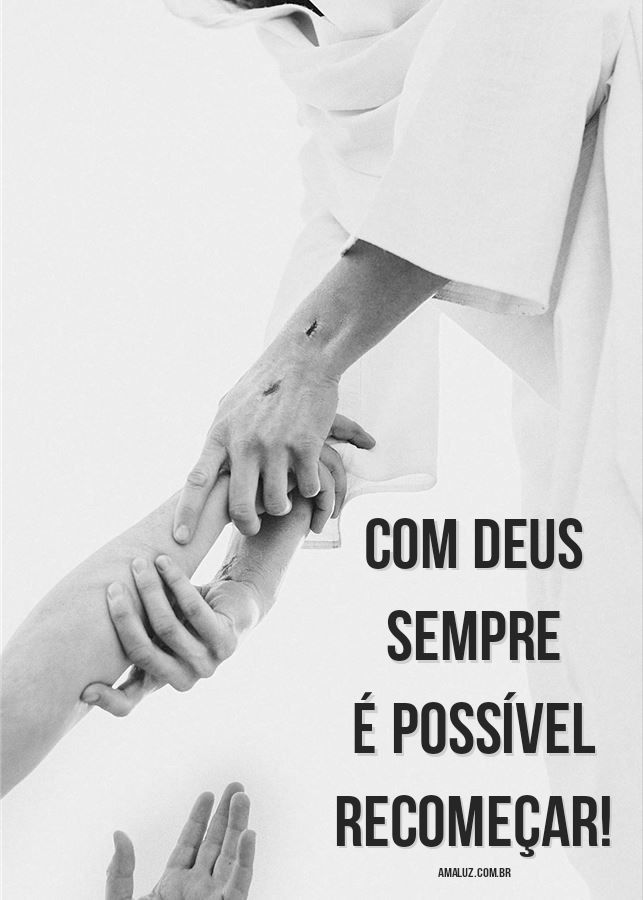 Com Deus é possível recomeçar