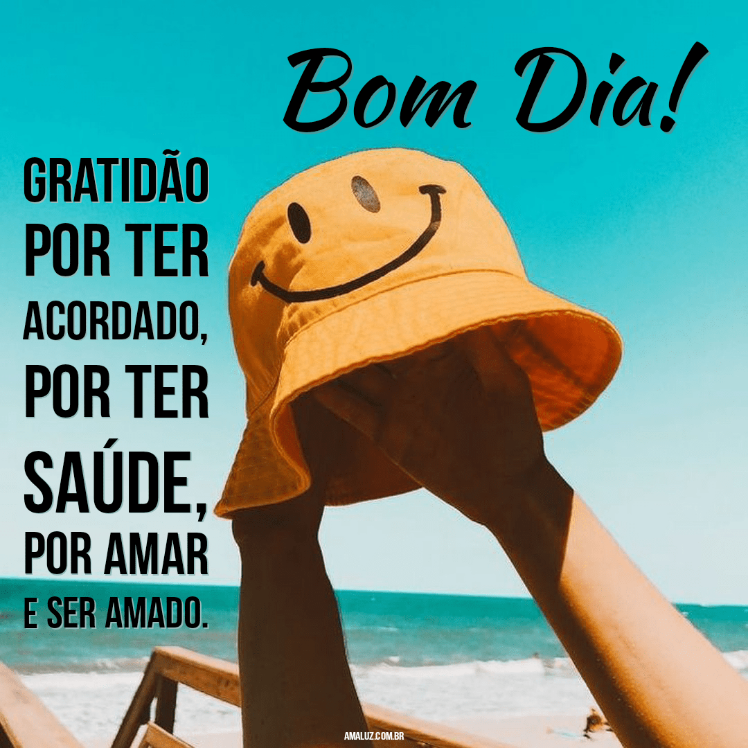 Gratidão por ter acordado bom dia