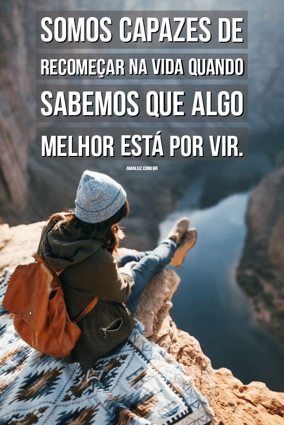 Somos capazes de recomeçar