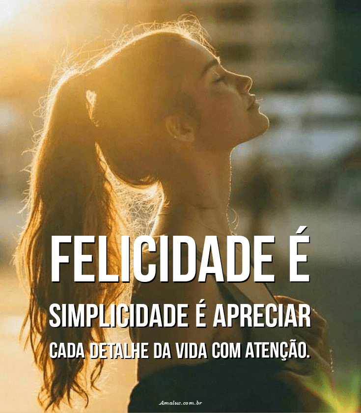 Felicidade é simplicidade