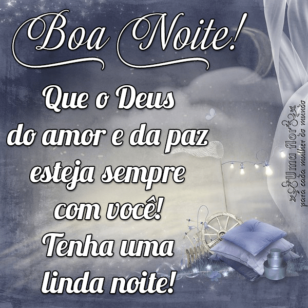 Boa noite, que Deus esteja sempre com você