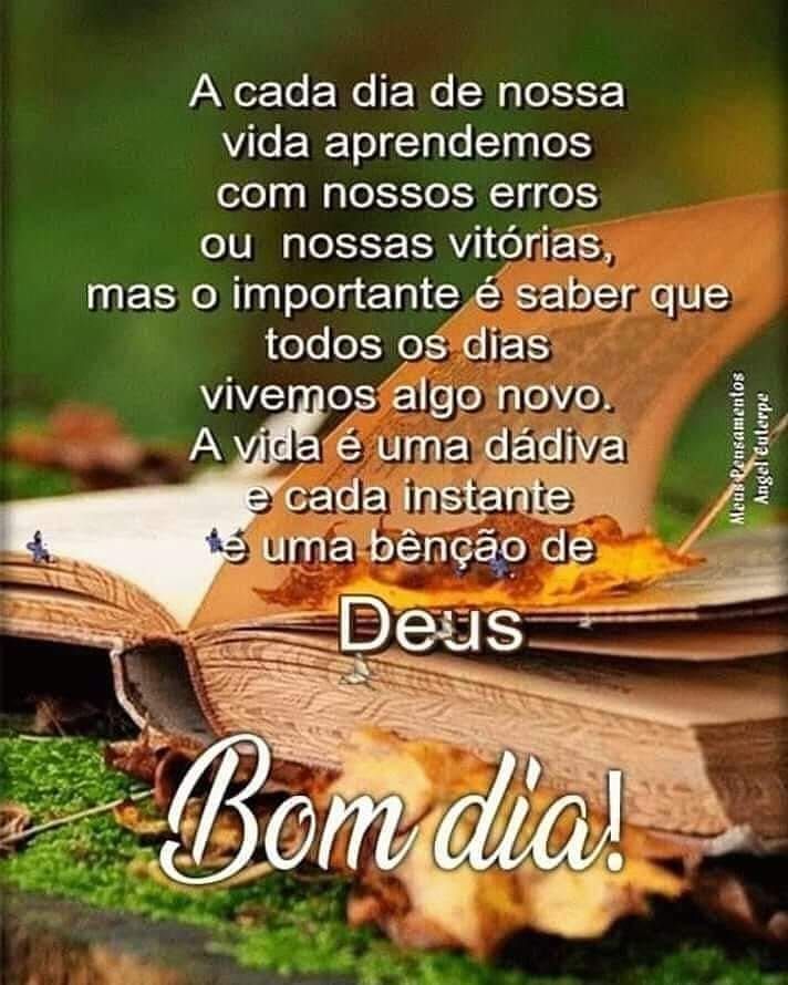 Bom dia, cada instante é uma bênção de Deus
