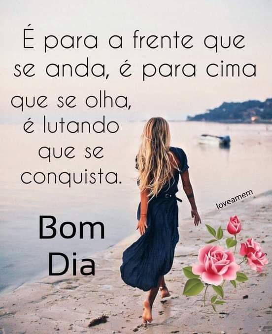 É pra frente que se anda, bom dia