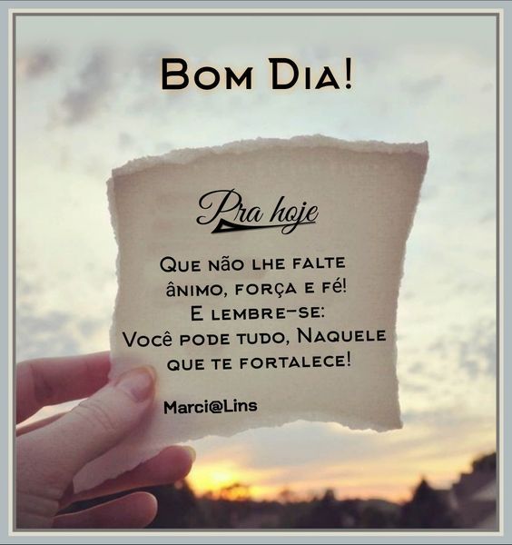 Bom dia pra hoje não lhe falte