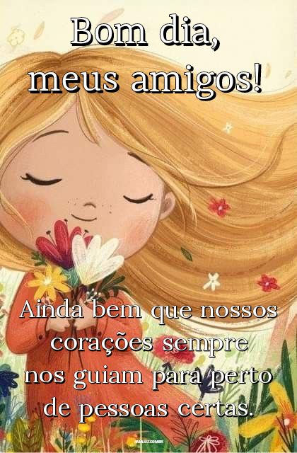 Bom dia meus amigos