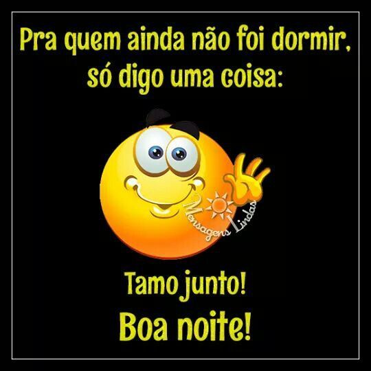 Tamo junto boa noite