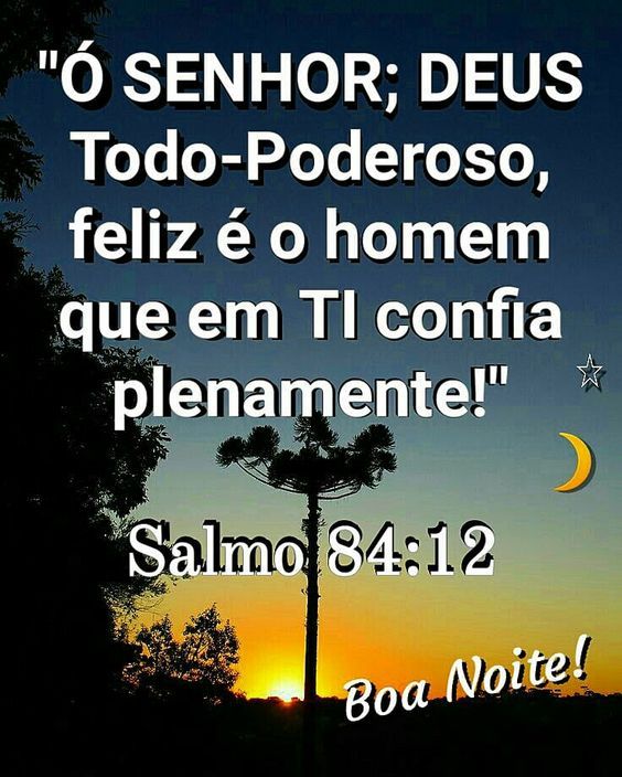 Salmo 84:12 Ó Deus todo-poderoso
