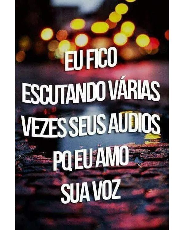 Eu amo escutar seus audios!!!