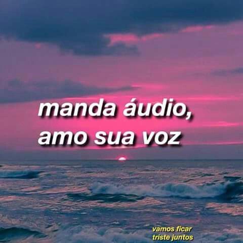 Manda áudio, amo sua voz!!!