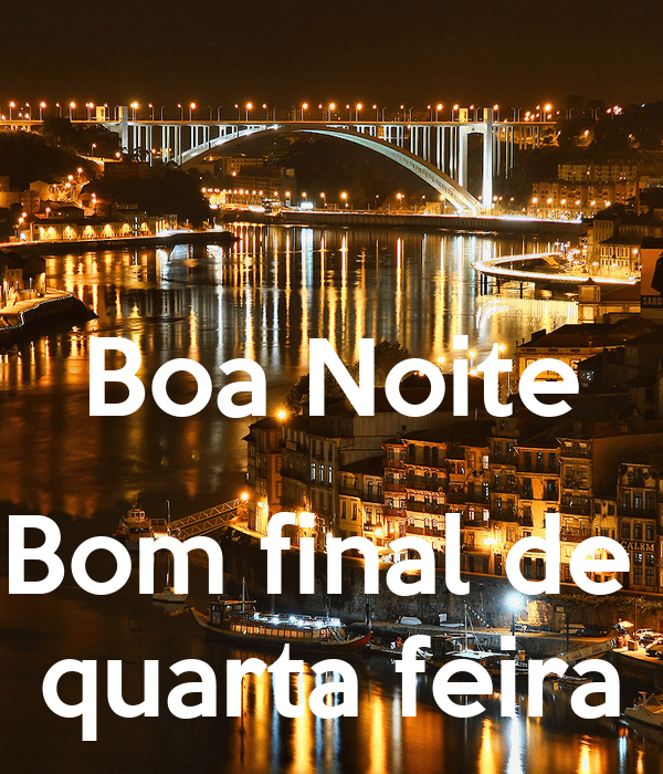 Boa Noite quarta feira!