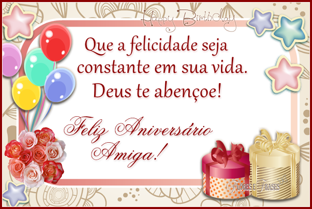 Feliz aniversário amiga, felicidades sempre
